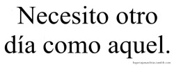 one-foreveer-love:  kimy94:  y-si-te-digo-que-te-quiero:  se-libre-pajaro-culiao:  loquenuncadiriamos:  versosexpresate:  to-fuck-everything:  Otro 7 de enero perfecto*-*  Otro dos de Agosto.  Otro 3 de diciembre del del año pasado.  Otro 26 de noviembre