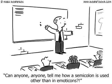 This gem was sent in by a follower on Facebook.
The Semicolon
A semicolon is a punctuation mark used to connect two thoughts or ideas which are somehow similar. Generally, each thought or idea could be used as its own sentence, but the flow of the...