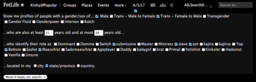 The FetLife Age/Sex/Location Search user script allows you to search for profiles on FetLife by age, sex, location, or orientation. This user script implements what is, as of this writing, the most popular suggestion in the FetLife suggestion box:
“...