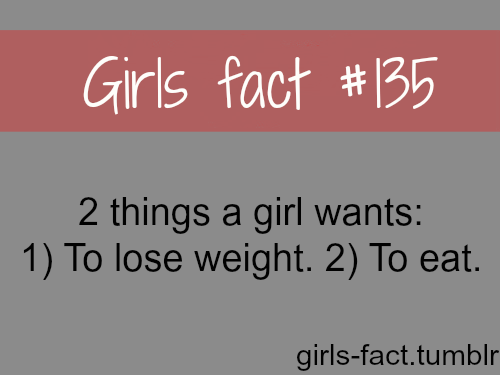 girls-fact:  GIRLS FACTS , for more click here quotes ,funny , facts and relatable
