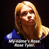 expelliarmus:  Doctor Who meme: SIX COMPANIONS [1/6]“Rose Tyler, defender of the