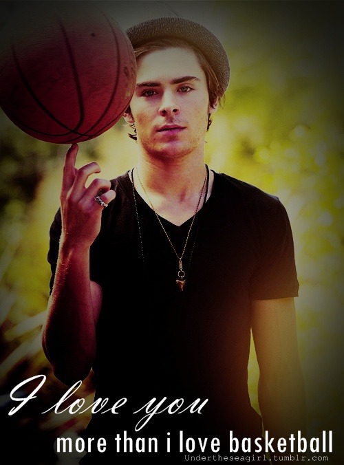 I LOVE YOU more than i love basketball. 