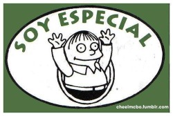 cheel-aswayne:  ¡SOY ESPECIAL! \O/