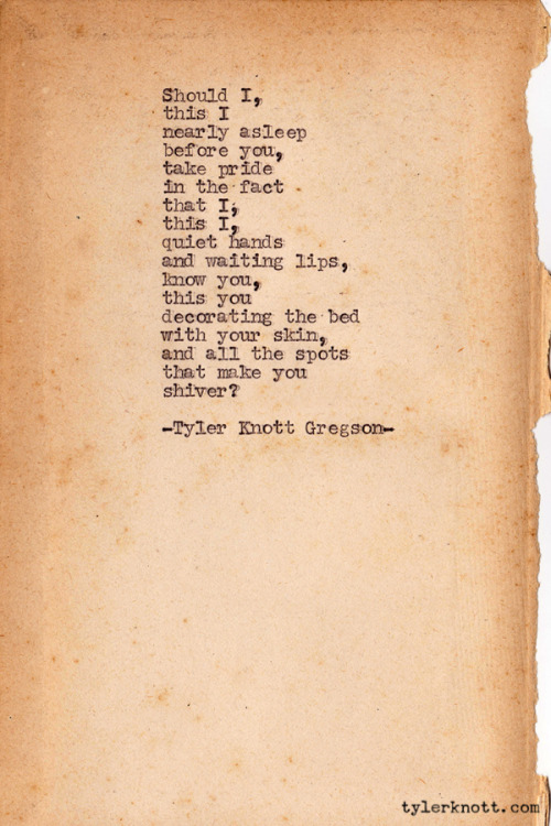 tylerknott:  Typewriter Series #178 by Tyler Knott Gregson