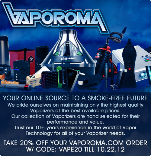 Take 20% off your vaporoma.com order w/ code: VAPE20 till 10.22.12