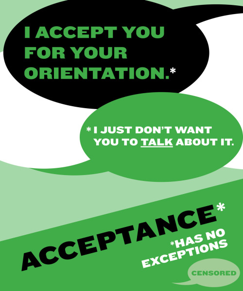 asexual-not-a-sexual:  I think this speaks for itself. Accepting a person doesn’t mean you get to put limits on their freedom. You can’t be an ally and want us to stop talking, or labeling, or demanding to be heard.  Acceptance has no exceptions.