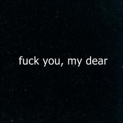 #fuck you