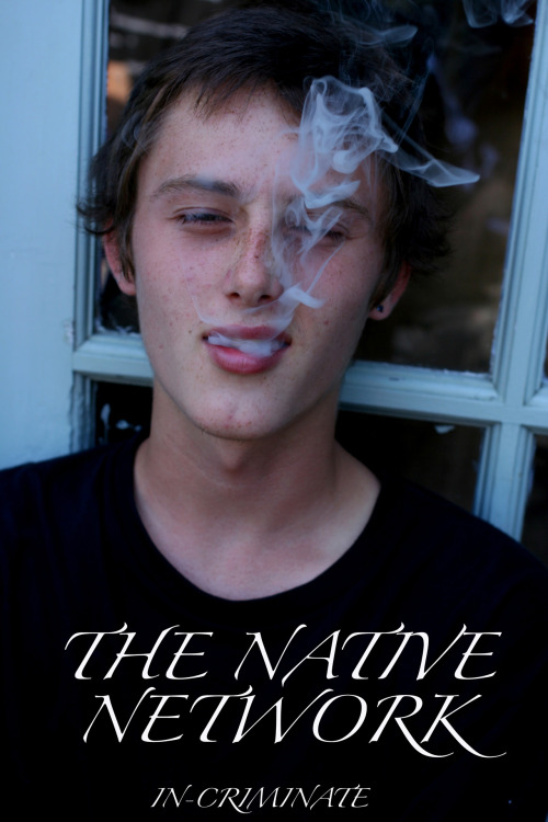 in-criminate:  Choosing 5 more members for The Native Network reblogs only, no likes Must be following in-criminate Must reach at least 350 do not delete text or you can go fuck yourself
