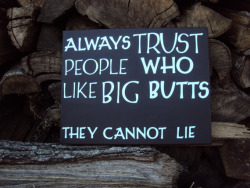 prettywildhealthy:  but what if that person is lying about liking big butts? :o 