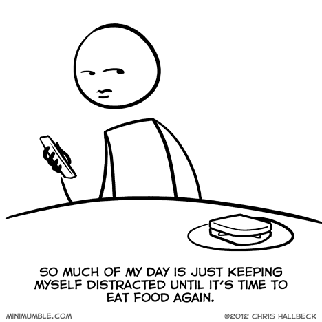 bookofbiff:  Distracted.http://minimumble.thebookofbiff.com/2012/09/25/202-distractions/