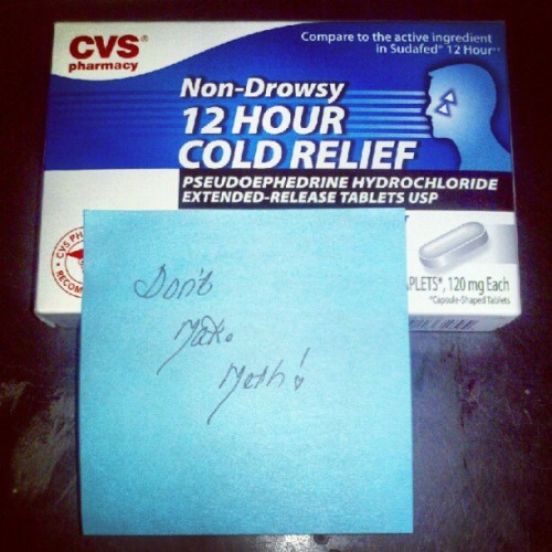 actionjacksonlovesbbq:  Mom bought me cold medicine and attached a loving note. #meth (Taken with Instagram)  Genius!