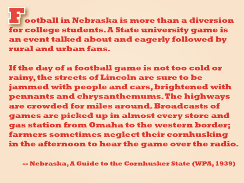 americanguide: Football in Nebraska is more than a diversion for college students. A State universit