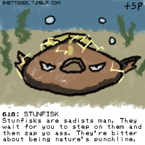XXX ghettodex:  618: STUNFISK Stunfisks are sadists photo