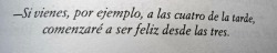 y si te vas por ejemplo a las siete de la tarde, comenzare a extrañarte desde las seis u.u