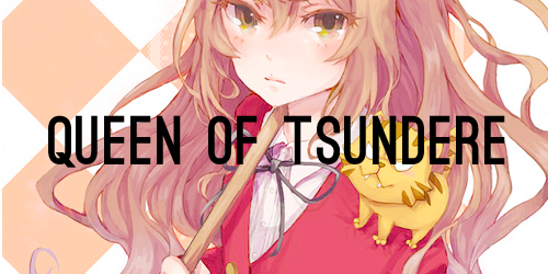  | queen of yandere | queen of tsundere |           