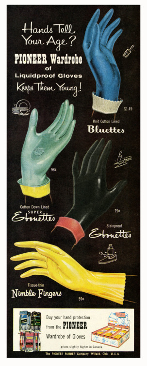 theglover:  bob-dizzy:  1950sunlimited:  Ebonettes & Bluettes, 1959  More evidence that glove fetishism was a cultural norm two generations ago. (”Liquidproof” and “Nimble Fingers” are just more nails in the coffin.)   Ooh, I like the black