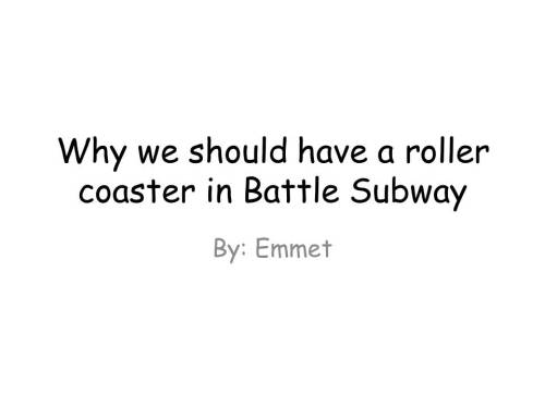 battle-subway: Proposal for a roller coaster in Battle Subway. 