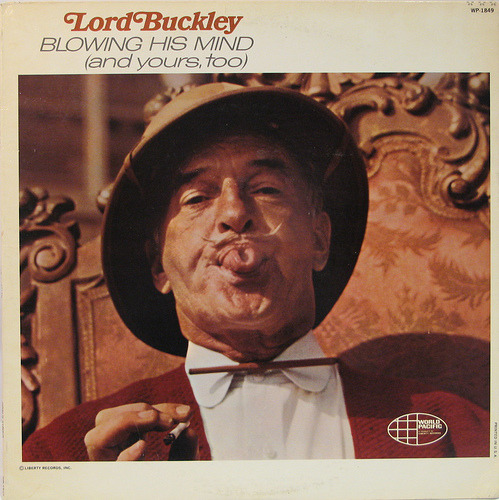 Lord Buckley - Blowing His Mind (And Yours, Too!) 1966