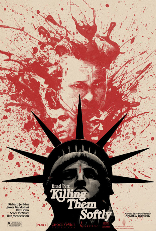 KILLING THEM SOFTLY Director:Andrew Dominik Writer:Andrew Dominik Stars:Brad Pitt, Ray Liotta and Ri