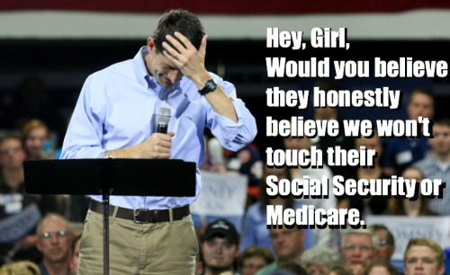 Social Security and Medicare is for wimps -XO Paul Ryan