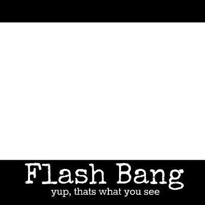 iflashbangdurbfx:  hehe (;