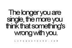 lovequotespics:  The longer you are single,