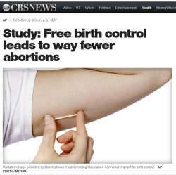 coconuttygrey:  naamahdarling:  territorialcreep:  watson-i-am-your-turtle:  aliencupcake:  azzandra:  fuckyeahsexpositivity:  sexartandpolitics:  Study: Free birth control leads to way fewer abortions - CBS News Way fewer.  NO. WAY.  —BB  Weird. It’s