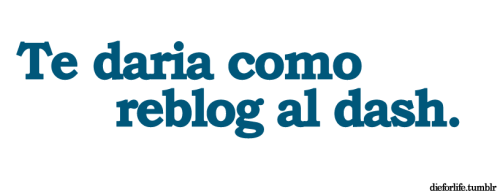 dobbyeslibree:  COMO REBLOG UN DÍA ANTES DEL DIA SIN TUMBLR :$ 