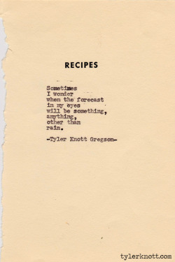 tylerknott:  Typewriter Series #196 by Tyler Knott Gregson 