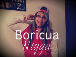 Boricua Nigga <3