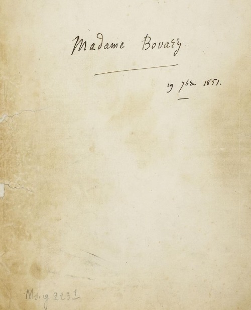 mythologyofblue:Gustave Flaubert, Madame Bovary original manuscript