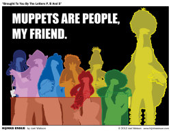 Hijinksensue:  Muppets Are People, My Friend.  Anyone That Looks At The Minuscule Government