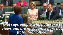 skinnifer:  thedukeofreindeer:  theghostofyourliess:  Ladies and Gentlemen, the Prime Minister of Australia kicking ass and taking names (mostly Tony Abbott’s.  HIGHLIGHT OF 2012  