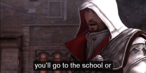 asscreedtranscribed:Education Ezio takes truancy very seriously.submitted by gamingtranscribed