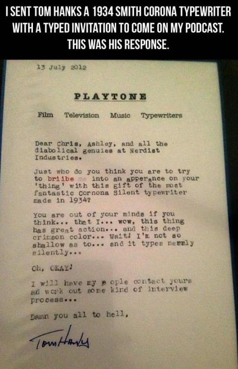 theslitherydee: dangerhamster: tom hanks is my favourite human being Typewriters are the most potent