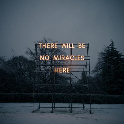 phytos:  Nathan Coley - There Will Be No Miracles Here, 2006