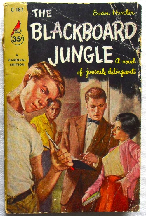 The Blackboard Jungle. Evan Hunter (also wrote as Ed McBain). Cardinal C-187/7. Published April 1955