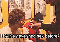 1d-frases:  E: Quantas vezes você já fez sexo?H: Eu nunca fiz sexo. 