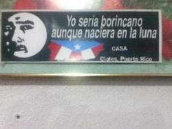 Translation:  I’d be Puerto Rican, even if I were born on the moon.  Opinion:  That is 1 of the most retarded things ever. If you’re born in one place, how can you say you’re from somewhere else entirely? That’s just moronic. The only exception