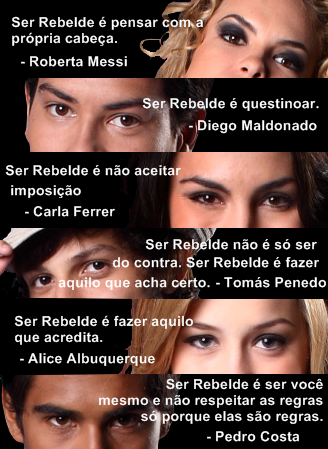 luar-chocolove:  Isso é ser Rebelde *—-* 