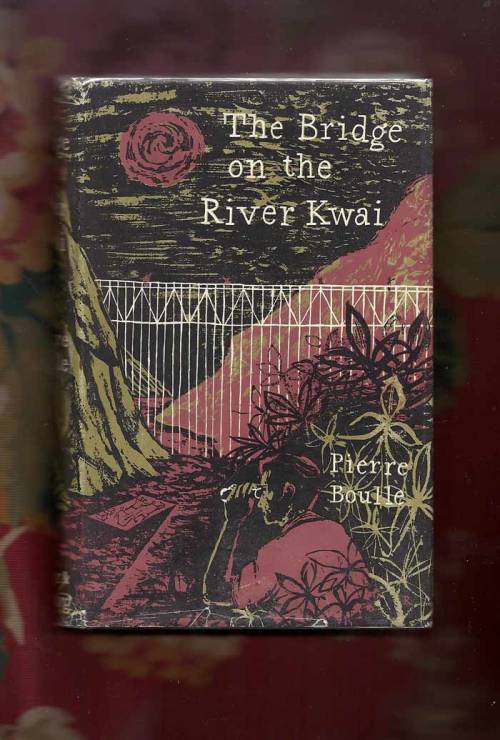 The Bridge on the River Kwai. Pierre Boulle. Translated by Xan Fielding. London: Secker and War