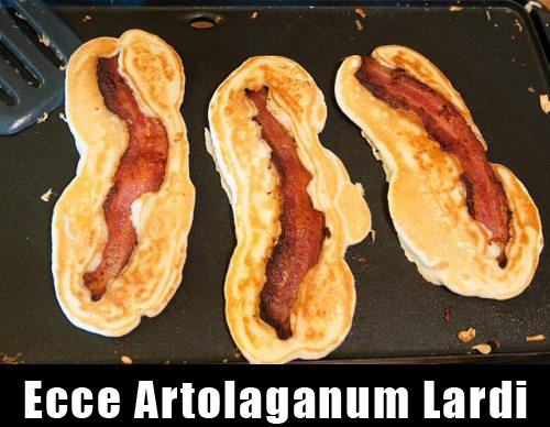 Ecce Artolaganum LardiBehold the Bacon Pancake