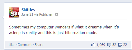 I think the Skittles facebook page is like the night bloggers on Tumblr