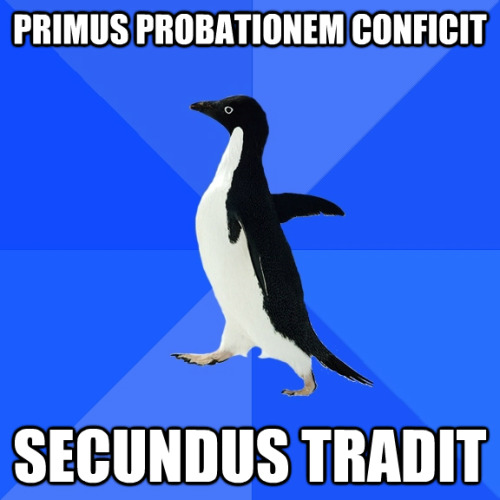 Primus probationem conficitSecundus traditFirst to finish testSecond to turn it in