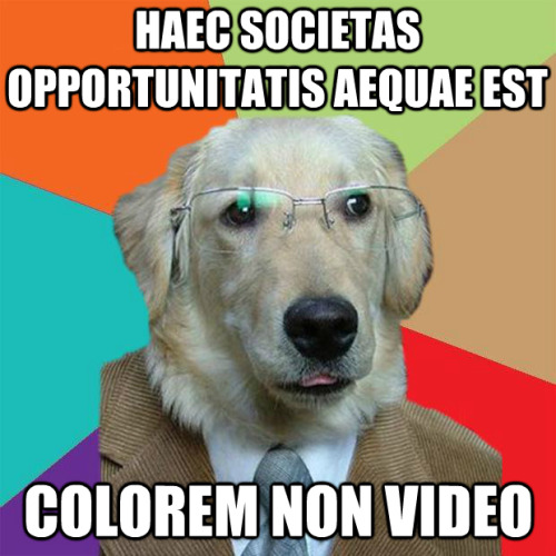 Haec societas opportunitatis aequae estColorem non videoThis is an equal opportunity companyI don&rs