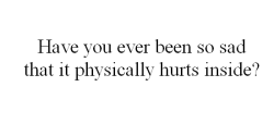 yes 1 of the worst feelings in the world