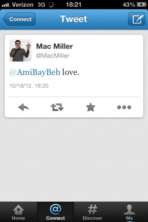 xxxamibaybehxxx:  So… my twitter name is AmiBayBeh. I’ve been tweeting Mac Miller forever and a day now. I tried getting him to tweet me for my 21st birthday back in July and nothing really came of it. Tonight of all nights I finally got a tweet from