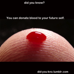 did-you-kno:  Donating blood for your own