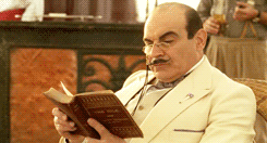 ladyhistory:one-must-follow-one-s-star:Just let him read. POIROT AND HIS LITTLE GRAY CELLS DO NOT AP