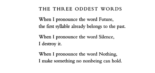 rebelegancy: fierrrrrrce: mvbh: lavender-dust: Wislawa Szymborska, “The Three Oddest Words&rdq